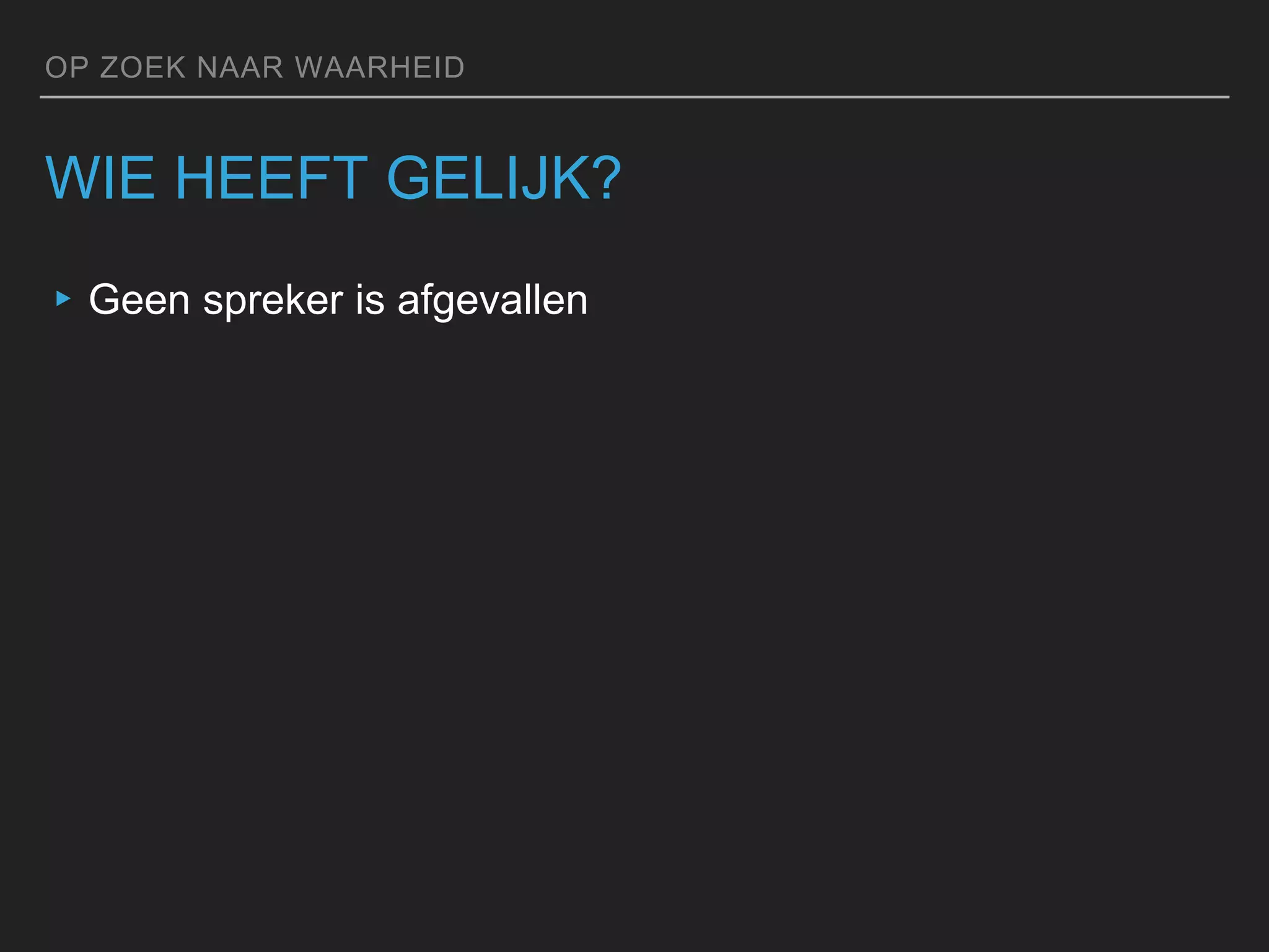 Op zoek naar de waarheid