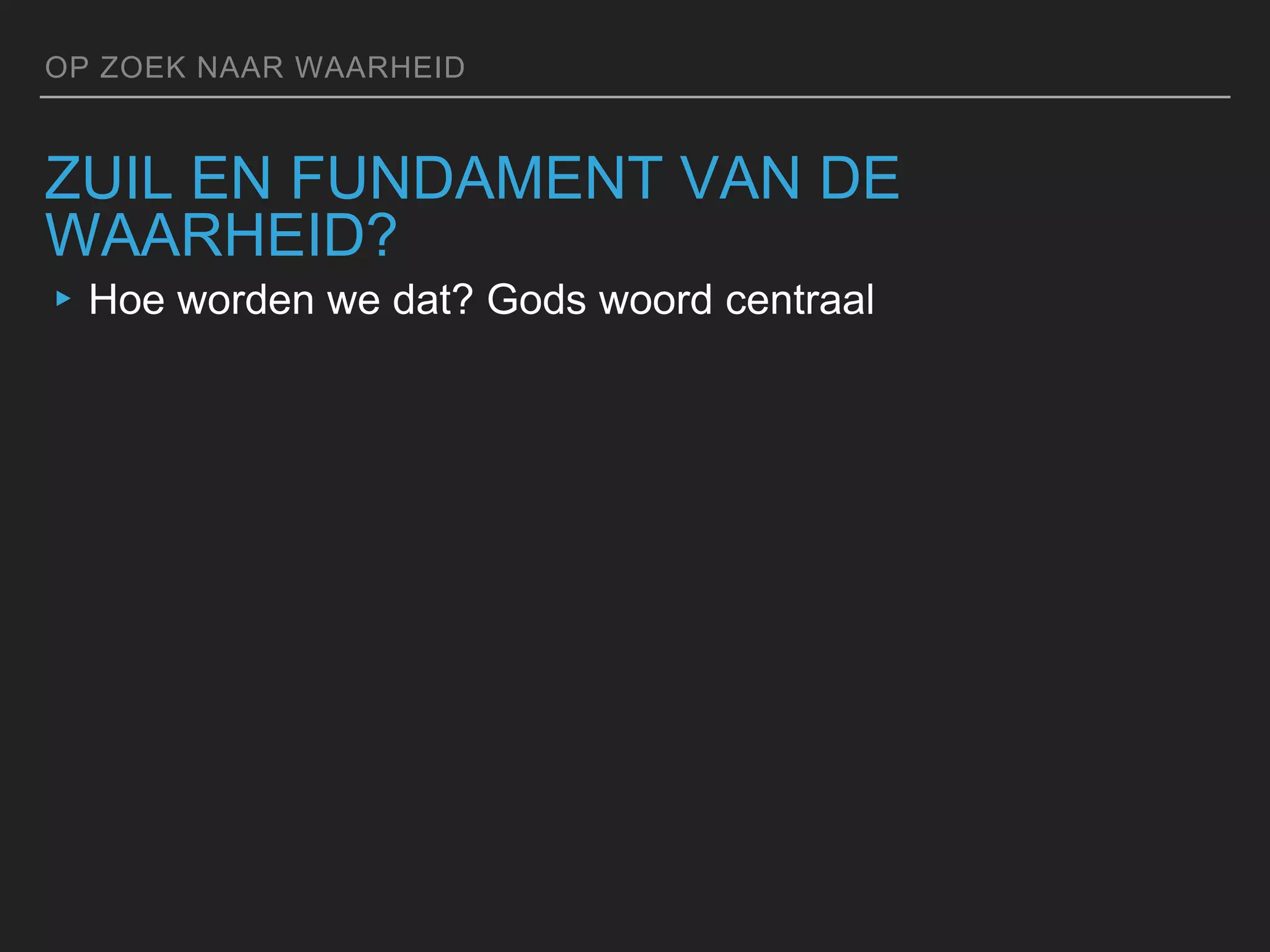 Op Zoek Naar De Waarheid