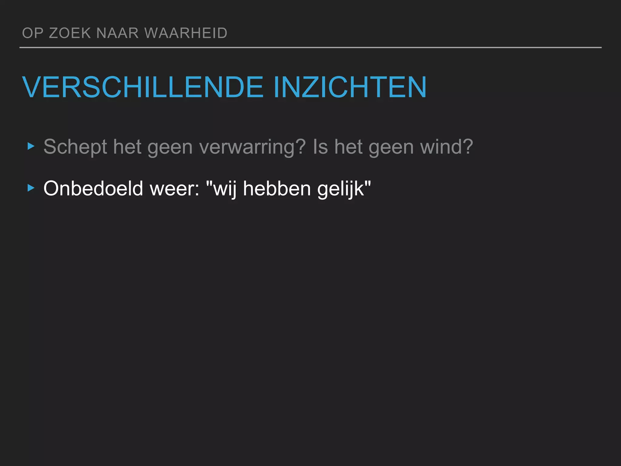 Op zoek naar de waarheid
