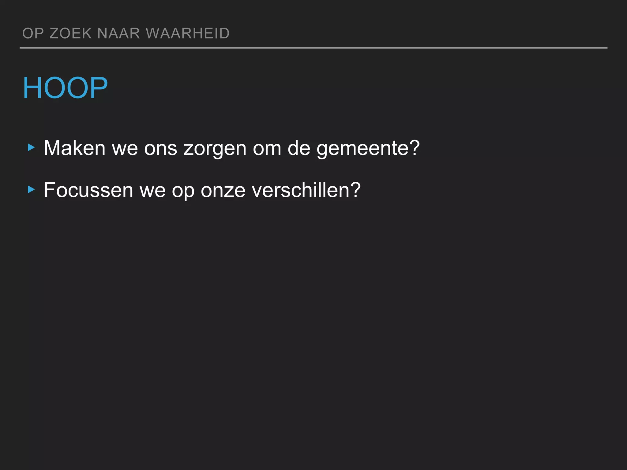 Op zoek naar de waarheid