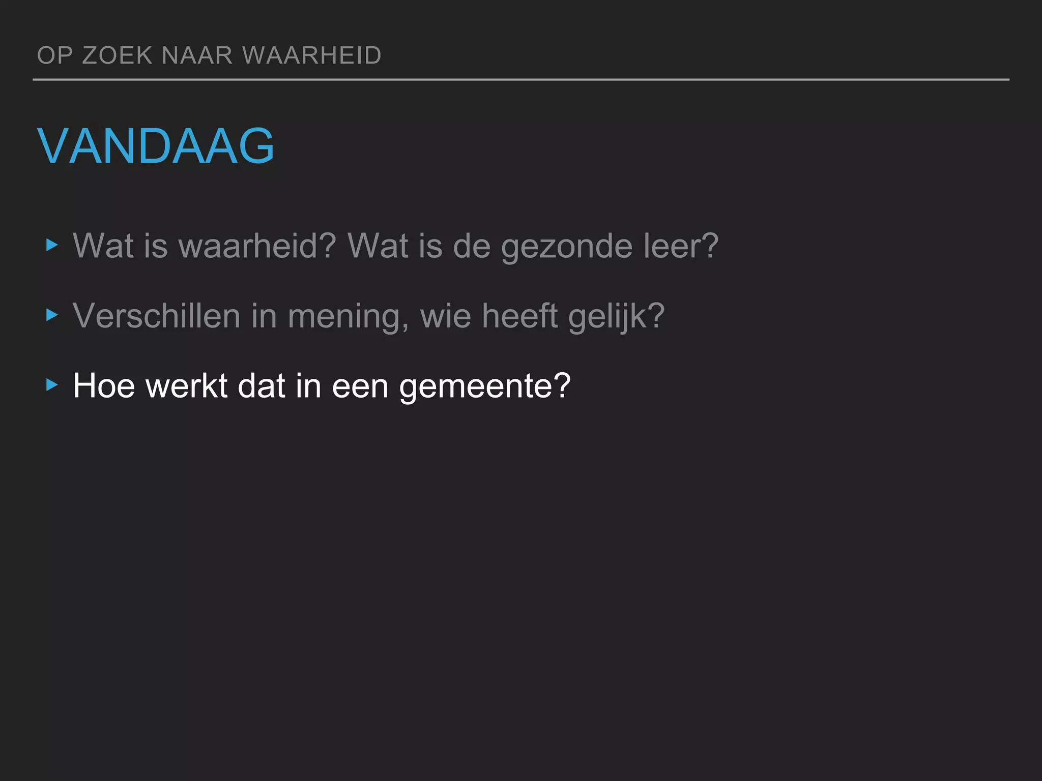 Op zoek naar de waarheid