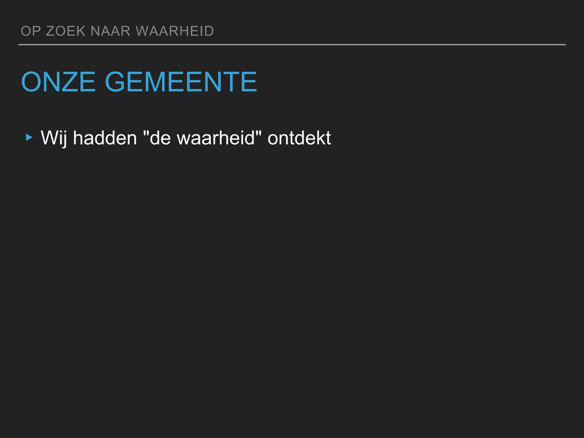 Op zoek naar de waarheid