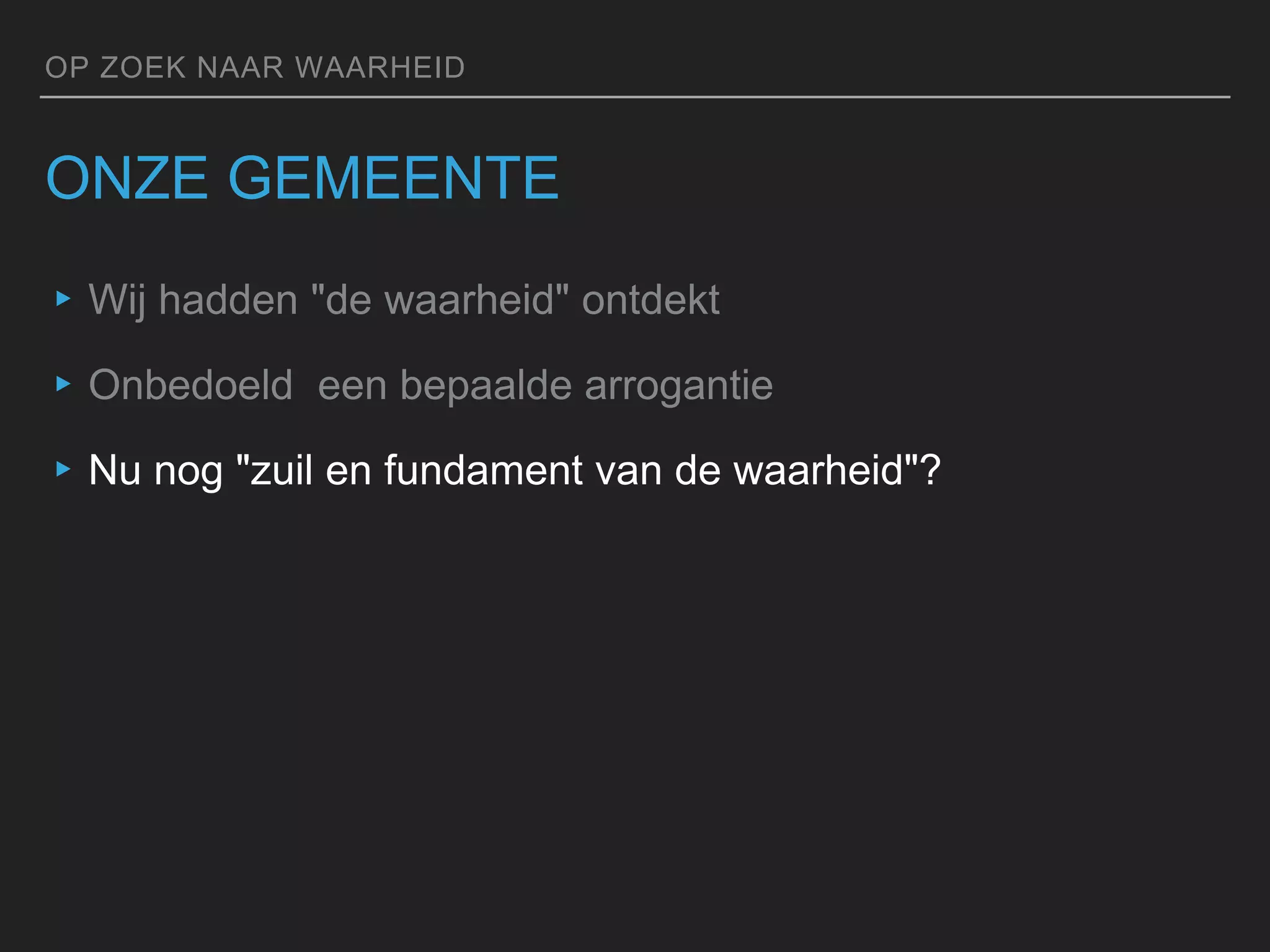 Op zoek naar de waarheid