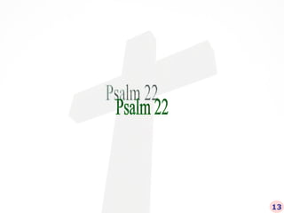 Psalm 22 13 