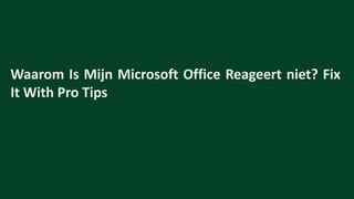 Waarom Is Mijn Microsoft Office Reageert niet? Fix
It With Pro Tips
 