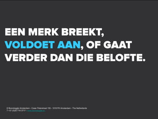 © Boondoggle Amsterdam - Czaar Peterstraat 155 - 1018 PH Amsterdam - The Netherlands
T +31 (0)20 716 3717 - www.boondoggle.eu
 