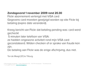 © Boondoggle Amsterdam - Czaar Peterstraat 155 - 1018 PH Amsterdam - The Netherlands
T +31 (0)20 716 3717 - www.boondoggle.eu
 