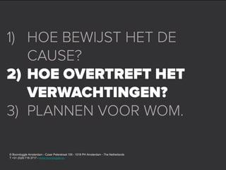 © Boondoggle Amsterdam - Czaar Peterstraat 155 - 1018 PH Amsterdam - The Netherlands
T +31 (0)20 716 3717 - www.boondoggle.eu
 
