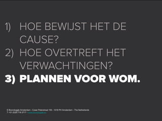 © Boondoggle Amsterdam - Czaar Peterstraat 155 - 1018 PH Amsterdam - The Netherlands
T +31 (0)20 716 3717 - www.boondoggle.eu
 