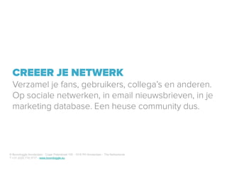 © Boondoggle Amsterdam - Czaar Peterstraat 155 - 1018 PH Amsterdam - The Netherlands
T +31 (0)20 716 3717 - www.boondoggle.eu
 