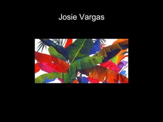 Josie Vargas
 