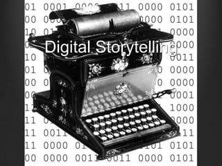 Digital Storytelling
 