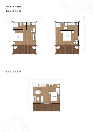 WABI CABIN
4.7M X 4.7M
4.7M X 6.5M
 