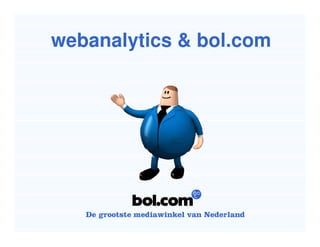 webanalytics & bol.com
 