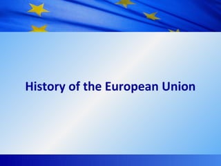 Waca eu history of the european union | PPT