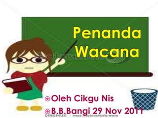  Oleh Cikgu Nis
 B.B.Bangi 29 Nov 2011
 