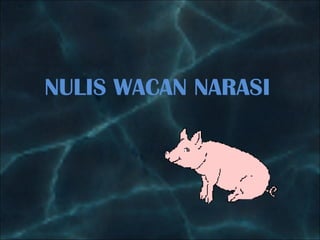 NULIS WACAN NARASI 