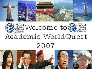 Academic WorldQuest 2007 Academic WorldQuest 2007 Welcome to 