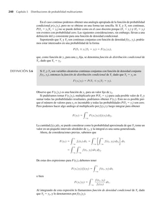 2)t2s2
. Use el resultado del
Ejercicio 4.137 para derivar la función generadora de momento de X = –3Y + 4. ¿Cuál es la distribución
de X? ¿Por qué?
4.140 Identifique las distribuciones de las variables aleatorias con las siguientes funciones generadoras de
momento:
a m(t) = (1 − 4t)−2
.
b m(t) = 1( 1 − 3.2t).
c m(t) = e−5t+6t2
.
W-cap-04.indd 206
W-cap-04.indd 206 27/7/09 02:25:39
27/7/09 02:25:39
 