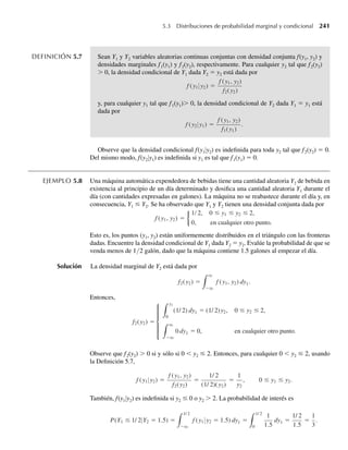 4.141 Si u1  u2, obtenga la función generadora de momento de una variable aleatoria que tenga una distribu-
ción uniforme en el intervalo (u1, u2).
4.142 Consulte los Ejercicios 4.141 y 4.137. Suponga que Y está uniformemente distribuida en el intervalo
(0, 1) y que a  0 es una constante.
a Obtenga la función generadora de momento para Y.
b Obtenga la función generadora de momento de W = aY. ¿Cuál es la distribución de W? ¿Por qué?
c Obtenga la función generadora de momento de X = –aY. ¿Cuál es la distribución de X? ¿Por qué?
d Si b es una constante fija, obtenga la función generadora de momento de V = aY + b. ¿Cuál es la
distribución de V? ¿Por qué?
4.143 La función generadora de momento para la variable aleatoria gamma se obtuvo en el Ejemplo 4.13.
Encuentre la derivada de esta función generadora de momento para hallar la media y la varianza de la
distribución gamma.
4.144 Considere una variable aleatoria Y con función de densidad dada por
f (y) = ke−y2 