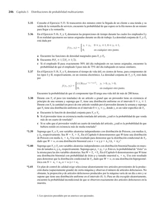 8)y2
0 ≤ y ≤ 2,
0, en cualquier otro punto.
,
La utilidad del minorista resulta ser de $100 por cada 1000 galones vendidos (10¢ por galón)
si Y ≤ 1 y $40 extra por 1000 galones (4¢ extra por galón) si Y  1. Encuentre la utilidad
esperada del minorista para cualquier día determinado.
Solución Denote con g(Y) la utilidad diaria del minorista. Entonces
g(Y) =
100Y, 0 ≤ Y ≤ 1,
140Y, 1  Y ≤ 2.
W-cap-04.indd 210
W-cap-04.indd 210 27/7/09 02:25:40
27/7/09 02:25:40
 