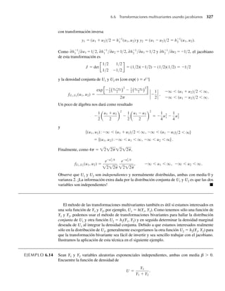 236 Capítulo 5 Distribuciones de probabilidad multivariantes
Por ejemplo, reconsidere el experimento de tirar un dado de la Sección 5.2, donde
Y1 = número de puntos de la cara superior del dado 1,
Y2 = número de puntos de la cara superior del dado 2.
Entonces
P(Y1 = 1) = p(1, 1) + p(1, 2) + p(1, 3) + . . .+p(1, 6)
= 1 