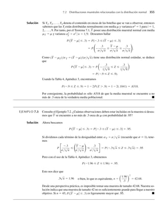 246 Capítulo 5 Distribuciones de probabilidad multivariantes
5.35 Consulte el Ejercicio 5.33. Si transcurren dos minutos entre la llegada de un cliente a una tienda y su
salida de la ventanilla de servicio, encuentre la probabilidad de que espere en la fila menos de un minuto
para llegar a la ventanilla.
5.36 En el Ejercicio 5.16, Y1 y Y2 denotaron las proporciones de tiempo durante las cuales los empleados I y
II en realidad ejecutaron sus tareas asignadas durante un día de trabajo. La densidad conjunta de Y1 y Y2
está dada por
f (y1, y2) =
y1 + y2, 0 ≤ y1 ≤ 1, 0 ≤ y2 ≤ 1,
0, en cualquier otro punto.
a Encuentre las funciones de densidad marginales para Y1 y Y2.
b Encuentre P(Y1 ≥ 1/2œY2 ≥ 1/2).
c Si el empleado II pasa exactamente 50% del día trabajando en sus tareas asignadas, encuentre la
probabilidad de que el empleado I pase más de 75% del día trabajando en tareas similares.
5.37 En el Ejercicio 5.18, Y1 y Y2 denotaron el tiempo de vida útil, en cientos de horas, para componentes de
los tipos I y II, respectivamente, en un sistema electrónico. La densidad conjunta de Y1 y Y2 está dada
por
f (y1, y2) =
(1/8)y1e−(y1+y2)/2
, y1  0, y2  0,
0, en cualquier otro punto.
Encuentre la probabilidad de que el componente tipo II tenga una vida útil de más de 200 horas.
5.38 Denote con Y1 el peso (en toneladas) de un artículo a granel que un proveedor tiene en existencia al
principio de una semana y suponga que Y1 tiene una distribución uniforme en el intervalo 0 ≤ y1 ≤ 1.
Denote con Y2 la cantidad (en peso) de este artículo vendido por el proveedor durante la semana y suponga
que Y2 tiene una distribución uniforme en el intervalo 0 ≤ y2 ≤ y1, donde y1 es un valor específico de Y1.
a Encuentre la función de densidad conjunta para Y1 y Y2.
b Si el proveedor tiene en existencia media tonelada del artículo, ¿cuál es la probabilidad de que venda
más de un cuarto de tonelada?
c Si se sabe que el proveedor vendió un cuarto de tonelada del artículo, ¿cuál es la probabilidad de que
hubiera tenido en existencia más de media tonelada?
*5.39 Suponga que Y1 y Y2 son variables aleatorias independientes con distribución de Poisson, con medias l1
y l2, respectivamente. Sea W = Y1 + Y2. En el Capítulo 6 demostraremos que W tiene una distribución
de Poisson con media l1 + l2. Use este resultado para demostrar que la distribución condicional de Y1,
dado que W = w, es una distribución binomial con n = w y p = l1/(l1 + l2).1
*5.40 Suponga que Y1 y Y2 son variables aleatorias independientes con distribución binomial basadas en mues-
tras de tamaños n1 y n2, respectivamente. Suponga que p1 = p2 = p. Esto es, la probabilidad de “éxito” es
la misma para las dos variables aleatorias. Sea W = Y1 +Y2. En el Capítulo 6 demostraremos que W tiene
una distribución binomial con probabilidad de éxito p y tamaño muestral n1 + n2. Use este resultado
para demostrar que la distribución condicional de Y1, dado que W = w, es una distribución hipergeomé-
trica con N = n1 + n2, n = w y r = n1.
*5.41 Un plan de control de calidad exige seleccionar aleatoriamente tres artículos provenientes de la produc-
ción diaria (supuestamente grande) de cierta máquina y observar el número de artículos defectuosos. No
obstante, la proporción p de artículos defectuosos producidos por la máquina varía de un día a otro y se
supone que tiene una distribución uniforme en el intervalo (0, 1). Para un día escogido aleatoriamente,
encuentre la probabilidad incondicional de que se observen exactamente dos artículos defectuosos en la
muestra.
1. Los ejercicios precedidos por un asterisco son opcionales.
 