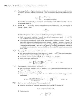 f (y1, y2) =
y1 + y2, 0 ≤ y1 ≤ 1, 0 ≤ y2 ≤ 1,
0, en cualquier otro punto.
El empleado I tiene un porcentaje de productividad más alto que el II y una medida de la productividad
total del par de empleados es 30Y1 + 25Y2. Encuentre el valor esperado de esta medida de productivi-
dad.
5.81 En el Ejercicio 5.18, Y1 y Y2 denotaban la vida útil, en cientos de horas, para componentes de tipos I y
II, respectivamente, en un sistema electrónico. La densidad conjunta de Y1 y Y2 es
f (y1, y2) =
(1 