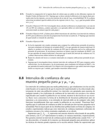 3, para (y1, y2) = (−1, 0), ( 0, 1), ( 1, 0).
Encuentre Cov(Y1, Y2). Observe que Y1 y Y2 son dependientes. (¿Por qué?) Éste es otro ejemplo de va-
riables aleatorias no correlacionadas que no son independientes.
5.96 Suponga que las variables aleatorias Y1 y Y2 tienen medias m1 y m2 y varianzas s2
1 y s2
2 , respectivamente.
Use la definición básica de la covarianza de dos variables aleatorias para establecer que
a Cov(Y1, Y2) = Cov(Y2, Y1).
b Cov(Y1, Y1) = V (Y1) = s2
1
. Esto es, la covarianza de una variable aleatoria y ella misma son sólo la
varianza de la variable aleatoria.
5.97 Las variables aleatorias Y1 y Y2 son tales que E(Y1) = 4, E(Y2) = –1, V(Y1) = 2 y V(Y2) = 8.
a ¿Cuál es Cov(Y1, Y1)?
b Suponiendo que las medias y las varianzas sean correctas, ¿es posible que Cov(Y1, Y2) = 7?
[Sugerencia: si Cov(Y1, Y2) = 7, ¿cuál es el valor de r, el coeficiente de correlación?]
c Suponiendo que las medias y las varianzas sean correctas, ¿cuál es el máximo valor posible para
Cov(Y1, Y2)? Si Cov(Y1, Y2) alcanza este valor máximo, ¿qué implica eso acerca de la relación entre
Y1 y Y2?
(–1, 0) (1, 0)
(0, 1)
y1
y2
Ejercicios 269
 