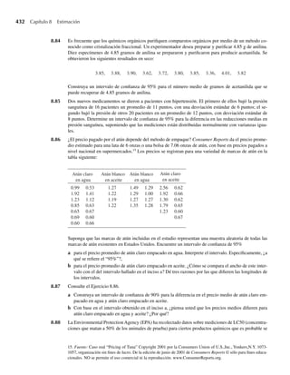 276 Capítulo 5 Distribuciones de probabilidad multivariantes
También,
Cov(Xi , X j ) = E(Xi X j ) − E(Xi )E(X j ) =
r(r − 1)
N(N − 1)
−
r
N
2
= −
r
N
1 −
r
N
1
N − 1
porque Xi Xj = 1 si y sólo si Xi = 1 y Xj = 1 y X1Xj = 0 en caso contrario. Del Teorema 5.12,
sabemos que
V (Y) =
n
i=1
V (Xi ) + 2
i j
Cov(Xi , X j )
=
n
i=1
r
N
1 −
r
N
+ 2
i j
−
r
N
1 −
r
N
1
N − 1
= n
r
N
1 −
r
N
− n(n − 1)
r
N
1 −
r
N
1
N − 1
V (Y) =
n
i=1
V (Xi ) + 2
i j
Cov(Xi , X j )
=
n
i=1
r
N
1 −
r
N
+ 2
i j
−
r
N
1 −
r
N
1
N − 1
= n
r
N
1 −
r
N
− n(n − 1)
r
N
1 −
r
N
1
N − 1
porque la doble sumatoria contiene n(n − 1)/2 términos iguales. Un poco de álgebra dará
como resultado
V (Y) = n
r
N
1 −
r
N
N − n
N − 1
.
V (Y) = n
r
N
1 −
r
N
N − n
N − 1
. Q
Para apreciar la utilidad del Teorema 5.12, Observe que las deducciones contenidas en
el Ejemplo 5.29 son mucho más sencillas que las resumidas en el Ejercicio 3.216, donde la
media y la varianza se dedujeron usando las probabilidades asociadas con la distribución
hipergeométrica.
Ejercicios
5.102 Una empresa compra dos tipos de productos químicos industriales. El producto tipo I cuesta $3 el galón,
mientras que el tipo II cuesta $5 por galón. La media y la varianza para el número de galones comprado
del producto tipo I, Y1, son 40 y 4, respectivamente. La cantidad comprada del producto tipo II, Y2, tiene
E(Y2) = 65 galones y V(Y2) = 8. Suponga que Y1 y Y2 son independientes y encuentre la media y la
varianza de la cantidad total de dinero gastado por semana en los dos productos químicos.
5.103 Suponga que Y1, Y2 y Y3 son variables aleatorias, con
E(Y1) = 2, E(Y2) = −1, E(Y3) = 4,
V (Y1) = 4, V (Y2) = 6, V (Y3) = 8,
Cov(Y1, Y2) = 1, Cov(Y1, Y3) = −1, Cov(Y2, Y3) = 0.
E(Y1) = 2, E(Y2) = −1, E(Y3) = 4,
V (Y1) = 4, V (Y2) = 6, V (Y3) = 8,
Cov(Y1, Y2) = 1, Cov(Y1, Y3) = −1, Cov(Y2, Y3) = 0.
Encuentre E(3Y1 + 4Y2 − 6Y3) y V(3Y1 + 4Y2 − 6Y3).
5.104 En el Ejercicio 5.3 determinamos que la distribución de probabilidad conjunta de Y1, el número de eje-
cutivos casados y Y2, el número de ejecutivos nunca casados, está dada por
p(y1, y2) =
4
y1
3
y2
2
3 − y1 − y2
9
3
p(y1, y2) =
4
y1
3
y2
2
3 − y1 − y2
9
3
 