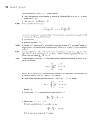 286 Capítulo 5 Distribuciones de probabilidad multivariantes
En vista de que estamos interesados en el valor y2 = 1.5, se deduce que E(Y1œY2 = 1.5) =
1.5/2 = 0.75. Esto es, si la máquina automática expendedora de bebidas contiene 1.5 galones
al principio del día, la cantidad esperada por venderse ese día es 0.75 galones. Q
En general, el valor esperado condicional de Y1 dada Y2 = y2 es una función de y2. Si ahora
hacemos variar Y2 en todos sus posibles valores, podemos considerar el valor esperado con-
dicional E(Y1œY2) como una función de la variable aleatoria Y2. En el Ejemplo 5.31 obtuvimos
E(Y1œY2= y2) = y2/2. Se deduce que E(Y1œY2) = Y2/2. Como E(Y1œY2) es una función de la
variable aleatoria Y2, también es una variable aleatoria; y como tal, tiene media y varian-
za. Consideramos la media de esta variable aleatoria en el Teorema 5.14 y la varianza en el
Teorema 5.15.
TEOREMA 5.14 Si Y1 y Y2 son dos variables aleatorias, entonces
E(Y1) = E[E(Y1 ∑ Y2)],
donde en el lado derecho de la ecuación el valor esperado interior es con respecto a
la distribución condicional de Y1 dada Y2 y el valor esperado exterior es con respecto
a la distribución de Y2.
Demostración Suponga que Y1 y Y2 son continuas conjuntamente con función de densidad conjunta
f(y1, y2) y densidades marginales f1(y1) y f2(y2), respectivamente. Entonces
E(Y1) =
q
−q
q
−q
y1 f (y1, y2) dy1 dy2
=
q
−q
q
−q
y1 f (y1 ∑ y2) f2(y2) dy1 dy2
=
q
−q
q
−q
y1 f (y1 ∑ y2) dy1 f2(y2) dy2
=
q
−q
E(Y1 ∑ Y2 = y2) f2(y2) dy2 = E [E(Y1 ∑ Y2)] .
La demostración es semejante para el caso discreto.
EJEMPLO 5.32 Un programa de control de calidad para una línea de ensamble comprende el muestreo de n
= 10 artículos terminados por día y contar el número de artículos defectuosos, Y. Si p denota
la probabilidad de observar uno defectuoso, entonces Y tiene una distribución binomial, su-
poniendo que un número grande de artículos son producidos por la línea. Pero p varía diaria-
mente y se supone que tiene una distribución uniforme en el intervalo de 0 a 1/4. Encuentre
el valor esperado de Y.
Solución Del Teorema 5.14 sabemos que E(Y) = E[E(Yœp)]. Para una p dada, Y tiene una distribución
binomial, de ahí que E(Yœp) = np. Por tanto,
E(Y) = E[E(Y p)] = E(np) = nE( p) = n
1/4 − 0
2
=
n
8
,
 