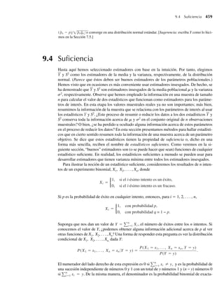 directamente por integración. La región y1 + y2 ≤ u, 1 ≤ u ≤ 2 es el área sombreada indicada
en la Figura 6.5.
El complemento del evento U ≤ u es el evento de que (Y1, Y2) caiga en la región A de la
figura 6.5. Entonces, para 1  u ≤ 2,
FU (u) = 1 −
A
f (y1, y2) dy1 dy2
= 1 −
1
u−1
1
u−y2
(1) dy1 dy2 = 1 −
1
u−1
y1
1
u−y2
dy2
= 1 −
1
u−1
(1 − u + y2) dy2 = 1 − (1 − u)y2 +
y2
2
2
1
u−1
= (−u2
/ 2) + 2u − 1.
Para resumir,
FU (u) =
0, u  0,
u2
/2, 0 ≤ u ≤ 1,
(−u2
/2) + 2u − 1, 1  u ≤ 2,
1, u  2.
La función de distribución para U se muestra en la Figura 6.6(a).
F I G U R A 6.4
Región y1 + y2 ≤ u
para 0 ≤ u ≤ 1
y
1
+
y
2
=
u
1
1
0 y1
y2
F I G U R A 6.5
Región
y1 + y2 ≤ u,
1  u ≤ 2
y
1
+
y
2
=
u
1
1
0 y1
y2
A
6.3 Método de las funciones de distribución 303
06-Wakerly.indd 303
06-Wakerly.indd 303 27/7/09 02:42:37
27/7/09 02:42:37
 