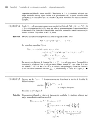 310 Capítulo 6 Funciones de variables aleatorias
a Encuentre la función de densidad.
b Para valores fijos de a y u encuentre una transformación G(U) de modo que G(U) tenga una función
de distribución de F cuando U posea una distribución uniforme (0, 1).
c Dado que una muestra aleatoria de tamaño 5 tomada de una distribución uniforme en el intervalo (0, 1)
dio los valores .2700, .6901, .1413, .1523 y .3609, use la transformación que obtuvo en el inciso b
para dar valores asociados con una variable aleatoria con una familia de distribución de potencia con
a = 2, u = 4.
6.18 Un miembro de la familia de distribuciones de Pareto (que se usa a menudo en economía para modelar
distribuciones de ingreso) tiene una función de distribución dada por
F(y) =
0, y  b,
1 −
b
y
a
, y ≥ b,
donde a, b  0.
a Encuentre la función de densidad.
b Para valores fijos de b y a, encuentre una transformación G(U) de modo que G(U) tenga una función
de distribución de F cuando U posea una distribución uniforme en el intervalo (0, 1).
c Dado que una muestra aleatoria de tamaño 5 tomada de una distribución uniforme en el intervalo (0,
1) dio los valores .0058, .2048, .7692, .2475 y .6078, use la transformación que dedujo en el inciso
b para dar valores asociados con una variable aleatoria con una distribución de Pareto con a = 2,
b = 3.
6.19 Consulte los Ejercicios 6.17 y 6.18. Si Y posee una distribución de Pareto con parámetros a y b, demues-
tre que X = 1/Y tiene una familia de distribución de potencia con parámetros a y u = b–1
.
6.20 Sea la variable aleatoria Y que tiene una distribución uniforme en el intervalo (0, 1). Deduzca
a la distribución de la variable aleatoria W = Y2
,
b la distribución de la variable aleatoria W = √Y.
*6.21 Suponga que Y es una variable aleatoria que toma sólo valores enteros 1, 2, . . . Denote con F(y) la fun-
ción de distribución de esta variable aleatoria. Como ya vimos en la Sección 4.2, esta función de distri-
bución es una función escalón y la magnitud del escalón en cada valor entero es la probabilidad de que Y
tome ese valor. Sea U una variable aleatoria continua que está uniformemente distribuida en el intervalo
(0, 1). Defina una variable X tal que X = k si y sólo si F(k − 1)  U ≤ F(k), k = 1, 2, . . . Recuerde que
F(0) = 0 porque Y toma sólo valores enteros positivos. Demuestre que P( X = i) = F(i) − F(i − 1) =
P(Y = i), i = 1, 2, . . . Esto es, X tiene la misma distribución que Y. [Sugerencia: recuerde el Ejercicio
4.5.]1
*6.22 Use los resultados que obtuvo en los Ejercicios 4.6 y 6.21 para describir cómo generar valores de una
variable aleatoria geométricamente distribuida.
6.4 Método de las transformaciones
El método de las transformaciones, el cual nos permite determinar la distribución de proba-
bilidad de una función de variables aleatorias, es una consecuencia del método de función de
distribución de la Sección 6.3. Mediante el método de las funciones de distribución podemos
llegar a un método simple para formular la función de densidad de U = h(Y), siempre que h(y)
1. Los ejercicios precedidos de un asterisco son opcionales.
06-Wakerly.indd 310
06-Wakerly.indd 310 27/7/09 02:42:39
27/7/09 02:42:39
 