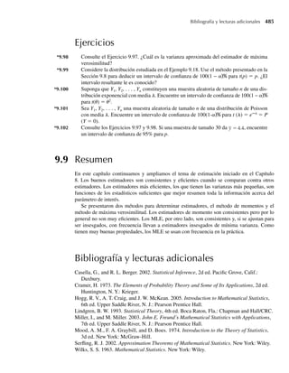 En el Ejercicio 6.63 usted demostrará que U1 está uniformemente distribuida en (0, 1) y que
U2 tiene una densidad gamma con parámetros a = 2 y b. Q
La técnica descrita en esta sección se puede ver como una versión de un paso del proceso
de dos pasos ilustrado en el Ejemplo 6.9.
En el Ejemplo 6.14 fue más difícil hallar la región de soporte (donde la densidad conjunta
es positiva) que la ecuación de la función de densidad conjunta. Como veremos en el ejemplo
y ejercicios siguientes, con frecuencia éste es el caso.
EJEMPLO 6.15 En el Ejemplo 6.9, consideramos las variables aleatorias Y1 y Y2 con función de densidad
conjunta
fY1,Y2
(y1, y2) =
2(1 − y1), 0 ≤ y1 ≤ 1, 0 ≤ y2 ≤ 1,
0, en cualquier otro punto,
y nos interesaba U = Y1Y2. Encuentre la función de densidad de probabilidad para U usando
el método de transformación bivariante.
Solución En este caso fY1,Y2
(y1, y2)  0 para toda (y1, y2), tales que 0 ≤ y1 ≤ 1, 0 ≤ y2 ≤ 1, y estamos
interesados en la función U2 = Y1Y2. Si consideramos la función u2 = y1y2, por sí sola no es
una función biunívoca de las variables (y1, y2). Considere
u1 = y1 = h1(y1, y2) y u2 = y1 y2 = h2(y1, y2).
Para esta elección de u1, y 0 ≤ y1 ≤ 1, 0 ≤ y2 ≤ 1, la transformación de (y1, y2) en (u1, u2) es
biunívoca y
y1 = u1 = h−1
1 (u1, u2) y y2 = u2/u1 = h−1
2 (u1, u2).
El jacobiano es
J = det
1 0
−u2/u2
1 1/u1
= 1(1/u1) − (−u2/u2
1)(0) = 1/u1.
La variable original de interés es U2 = Y1Y2, y la densidad conjunta de U1 y U2 es
fU1,U2
(u1, u2) =
2(1 − u1)
1
u1
, 0 ≤ u1 ≤ 1, 0 ≤ u2/u1 ≤ 1,
0, en cualquier otro punto.
Debido a que
{(u1, u2): 0 ≤ u1 ≤ 1, 0 ≤ u2/u1 ≤ 1} = {(u1, u2): 0 ≤ u2 ≤ u1 ≤ 1},
la densidad conjunta de U1 y U2 es
fU1,U2
(u1, u2) =
2(1 − u1)
1
u1
, 0 ≤ u2 ≤ u1 ≤ 1,
0, en cualquier otro punto.
Esta densidad conjunta es exactamente igual que la densidad conjunta obtenida en el Ejemplo
6.9 si identificamos las variables Y1 y U empleadas en el Ejemplo 6.9 con las variables U1 y
6.6 Transformaciones multivariantes usando jacobianos 329
06-Wakerly.indd 329
06-Wakerly.indd 329 27/7/09 02:42:44
27/7/09 02:42:44
 