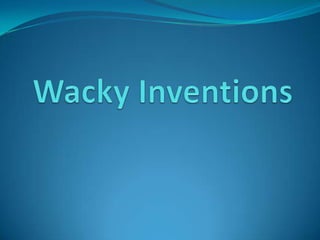 Wacky Inventions 