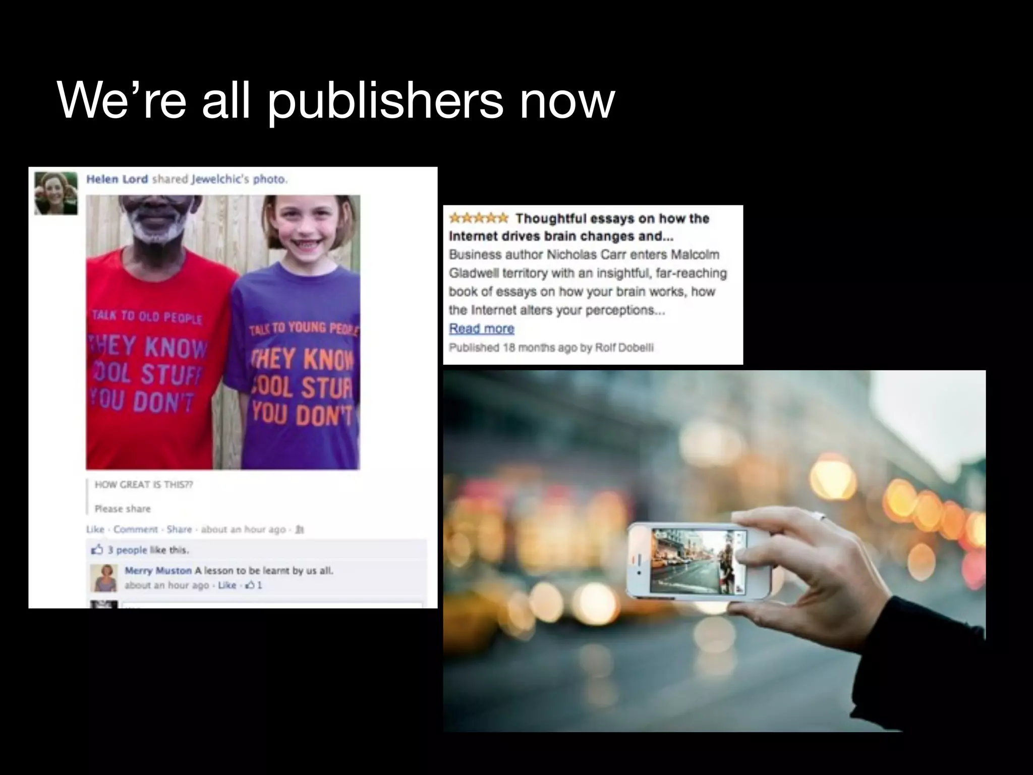We&rsquo;re all publishers now
 