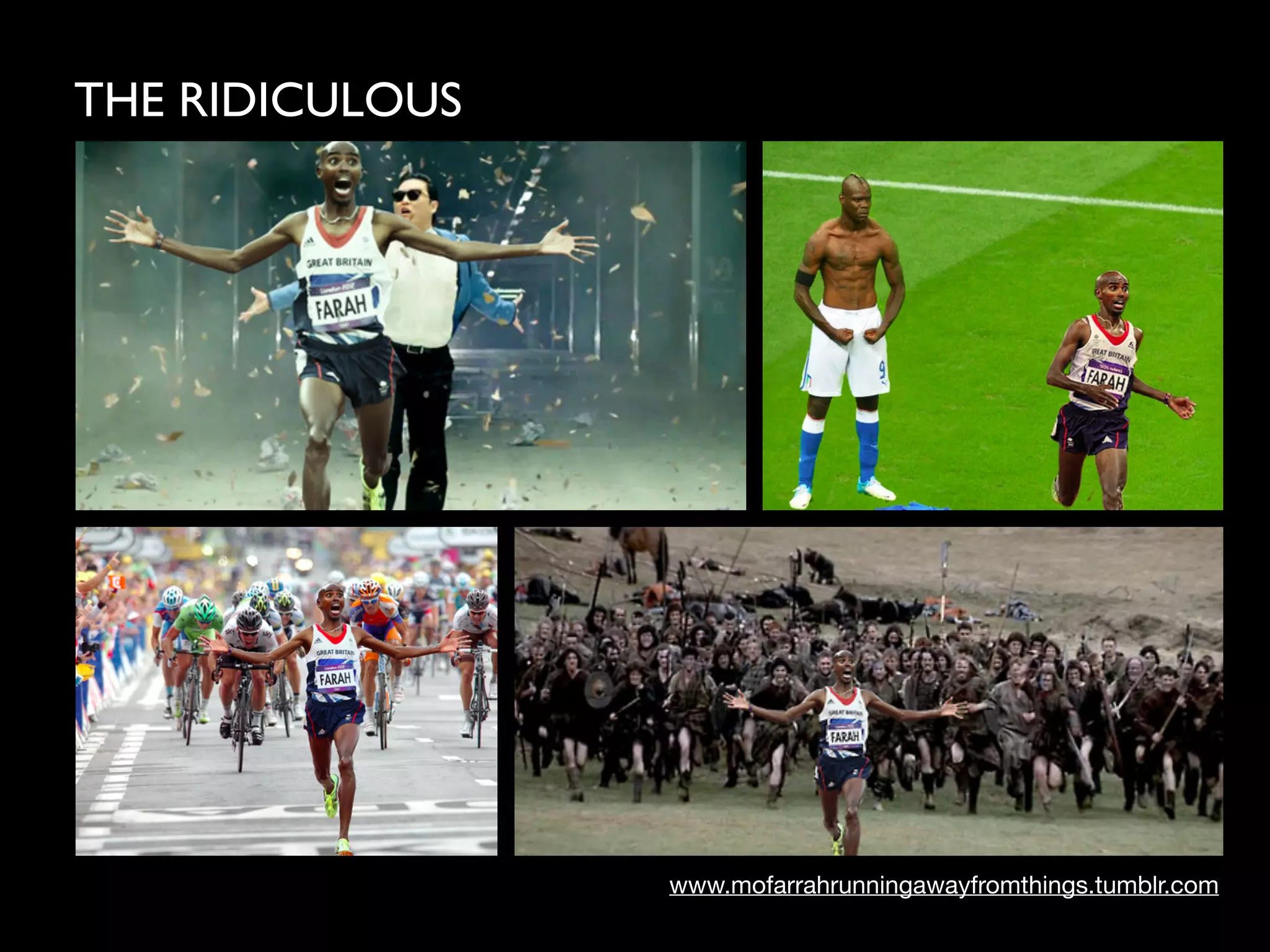 THE RIDICULOUS




                 www.mofarrahrunningawayfromthings.tumblr.com
 