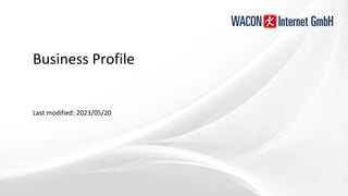 Business Profile
Last modified: 2023/05/20
 