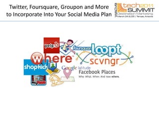 Twitter, Foursquare, Groupon and More to Incorporate Into Your Social Media Plan