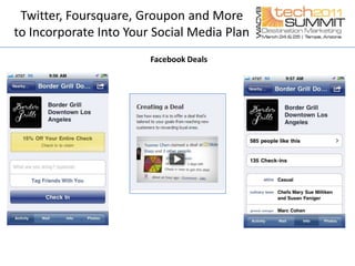 Twitter, Foursquare, Groupon and More to Incorporate Into Your Social Media PlanFacebook Deals