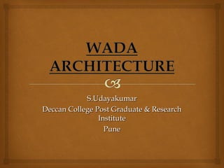S.UdayakumarS.Udayakumar
Deccan College Post Graduate & ResearchDeccan College Post Graduate & Research
InstituteInstitute
PunePune
 