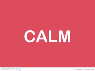 25	janvier	2018	– #WAdayWAday	- 31	janvier	2019
CALM
 