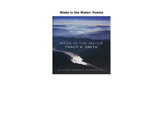 Wade in the Water: Poems
Wade in the Water: Poems by Tracy K Smith none click here https://newsaleplant101.blogspot.com/?book=1555978134
 