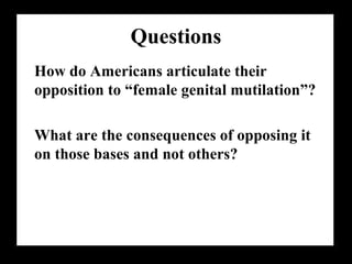 U.S. Genital Cutting
• Male Circumcision
• Intersex Surgery
• Sex Reassignment
 