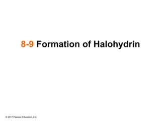 © 2017 Pearson Education, Ltd.
8-9 Formation of Halohydrin
 