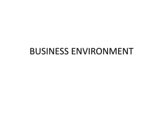 BUSINESS ENVIRONMENT 
 