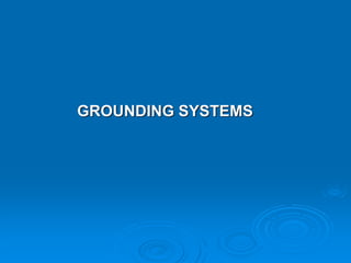 GROUNDING SYSTEMS
 
