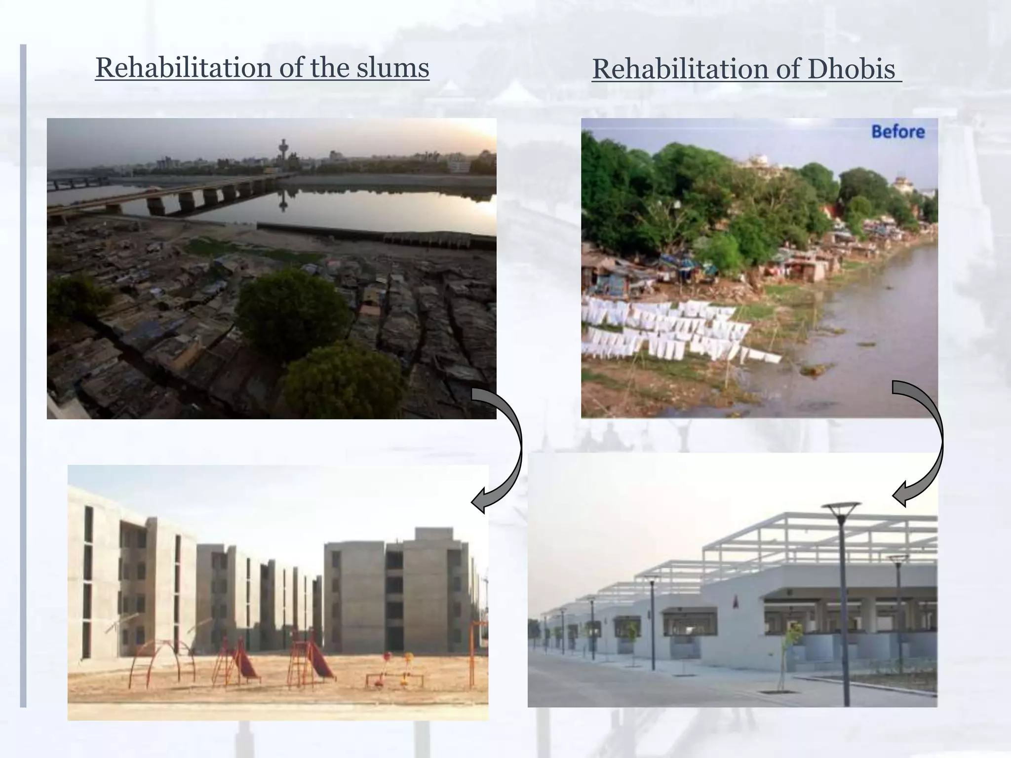 Rehabilitation of the slums Rehabilitation of Dhobis
 