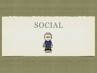 SOCIAL
 