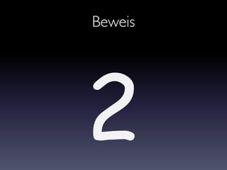 Beweis
2
 